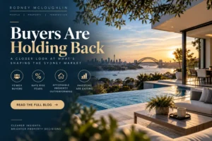 Luxury Sydney property overlooking the harbour, illustrating changing buyer demand, interest rate concerns and property market trends, with insights from Rodney McLoughlin. tbas buyers agents