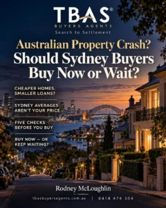 TBAS Buyers Agents graphic for Rodney McLoughlin’s article “Australian Property Crash? Should Sydney Buyers Buy Now or Wait?”, showing Sydney homes and harbour at dusk with buyer decision hooks and TBAS contact details.